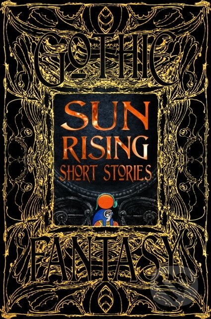 Kniha: Sun Rising Short Stories (Flame Tree Publishing). Flame Tree Publishing, 2024 Kniha: Sun Rising Short Stories (Flame Tree Publishing). Flame Tree Publishing, 2024
