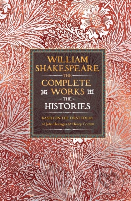 Kniha: William Shakespeare Complete Works The Histories (William Shakespeare). Flame Tree Publishing, 2025 Kniha: William Shakespeare Complete Works The Histories (William Shakespeare). Flame Tree Publishing, 2025
