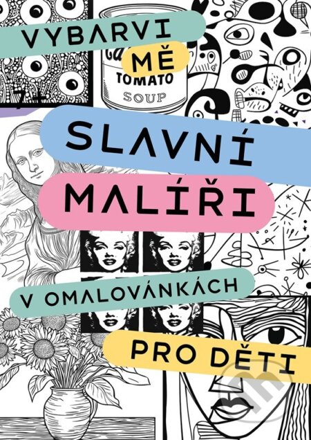 Kniha: Slavní malíři v omalovánkách pro děti (CPRESS). CPRESS, 2025 Kniha: Slavní malíři v omalovánkách pro děti (CPRESS). CPRESS, 2025