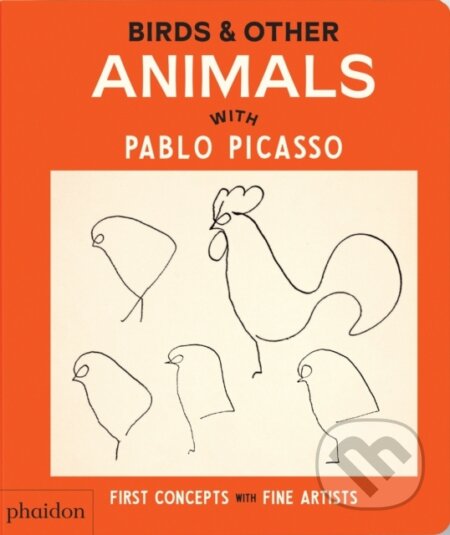Kniha: Birds & Other Animals : with Pablo Picasso (Phaidon Editors). Phaidon, 2025 Kniha: Birds & Other Animals : with Pablo Picasso (Phaidon Editors). Phaidon, 2025