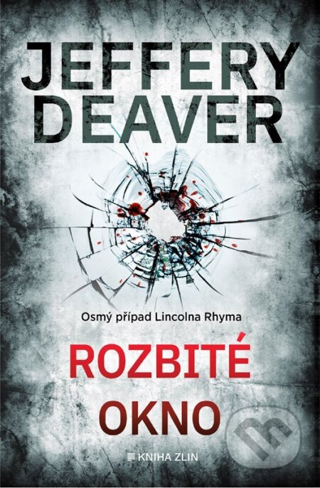 Kniha: Rozbité okno (Jeffery Deaver). Kniha Zlín, 2025 Kniha: Rozbité okno (Jeffery Deaver). Kniha Zlín, 2025