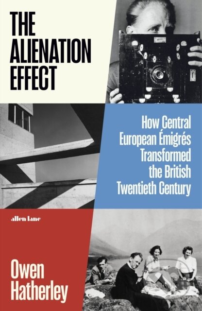 Kniha: The Alienation Effect (Owen Hatherley). Allen Lane, 2025 Kniha: The Alienation Effect (Owen Hatherley). Allen Lane, 2025