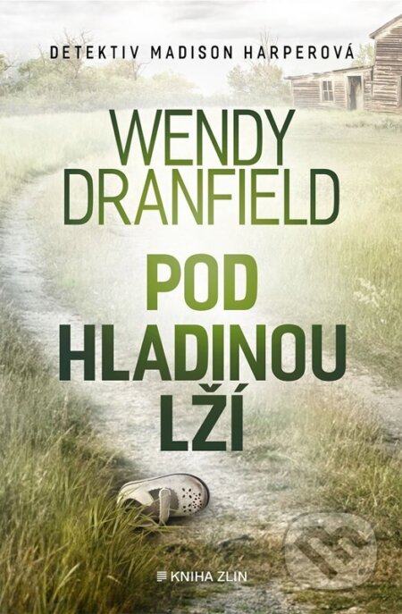 Kniha: Pod hladinou lží (Wendy Dranfield). Kniha Zlín, 2025 Kniha: Pod hladinou lží (Wendy Dranfield). Kniha Zlín, 2025