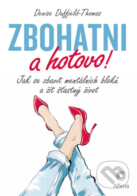 E-kniha: Zbohatni a hotovo! (Denise Duffield-Thomas). Grada, 2025 E-kniha: Zbohatni a hotovo! (Denise Duffield-Thomas). Grada, 2025