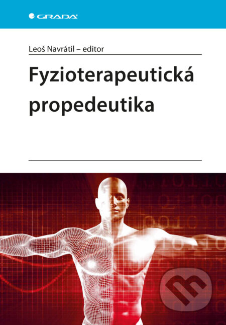 E-kniha: Fyzioterapeutická propedeutika (Navrátil Leoš a kolektív). Grada, 2025 E-kniha: Fyzioterapeutická propedeutika (Navrátil Leoš a kolektív). Grada, 2025