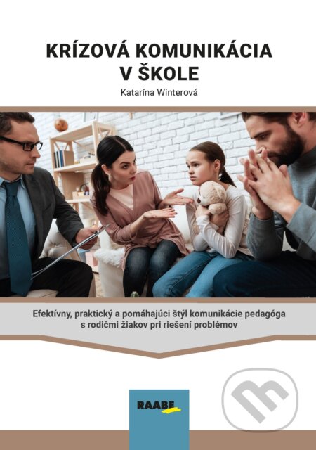 E-kniha: Krízová komunikácia v škole (Katarína Winterová). Raabe, 2024 E-kniha: Krízová komunikácia v škole (Katarína Winterová). Raabe, 2024