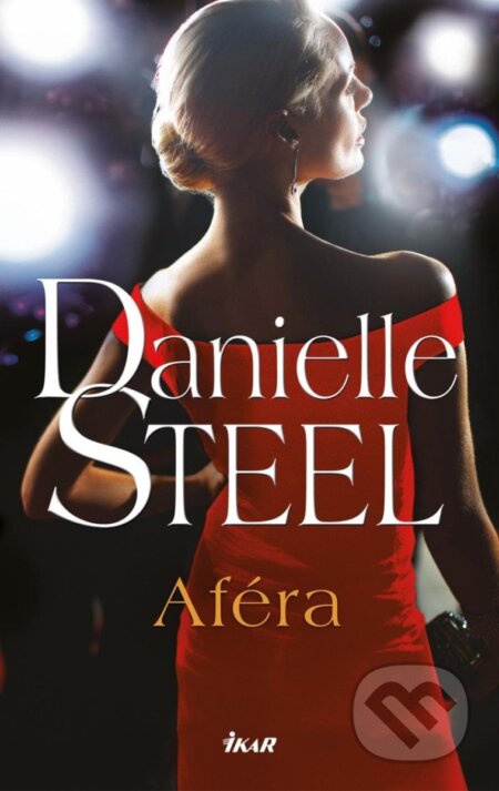 Kniha: Aféra (Danielle Steel). Ikar CZ, 2025 Kniha: Aféra (Danielle Steel). Ikar CZ, 2025