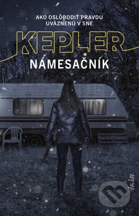 Kniha: Námesačník (Lars Kepler). Ikar, 2025 Kniha: Námesačník (Lars Kepler). Ikar, 2025