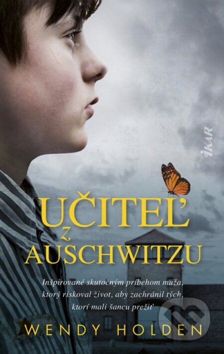 Kniha: Učiteľ z Auschwitzu (Wendy Holden). Ikar, 2025 Kniha: Učiteľ z Auschwitzu (Wendy Holden). Ikar, 2025