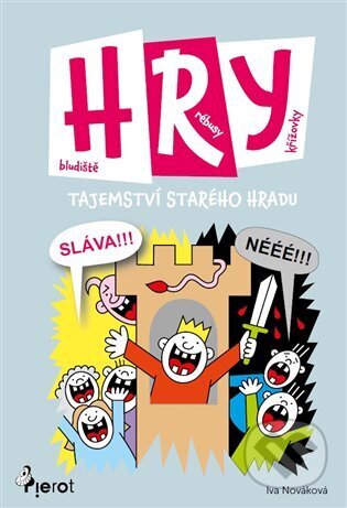Kniha: Hry - Tajemství starého hradu (Iva Nováková). Pierot, 2025 Kniha: Hry - Tajemství starého hradu (Iva Nováková). Pierot, 2025