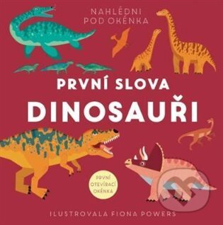 Kniha: První slova - Dinosauři (Fiona Powers). Svojtka&Co., 2025 Kniha: První slova - Dinosauři (Fiona Powers). Svojtka&Co., 2025