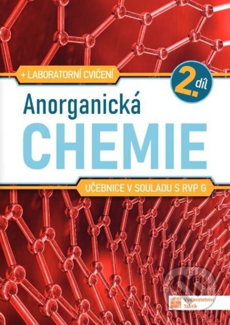 Kniha: Anorganická chemie pro SŠ - učebnice 2. díl (Taktik). Taktik, 2025 Kniha: Anorganická chemie pro SŠ - učebnice 2. díl (Taktik). Taktik, 2025