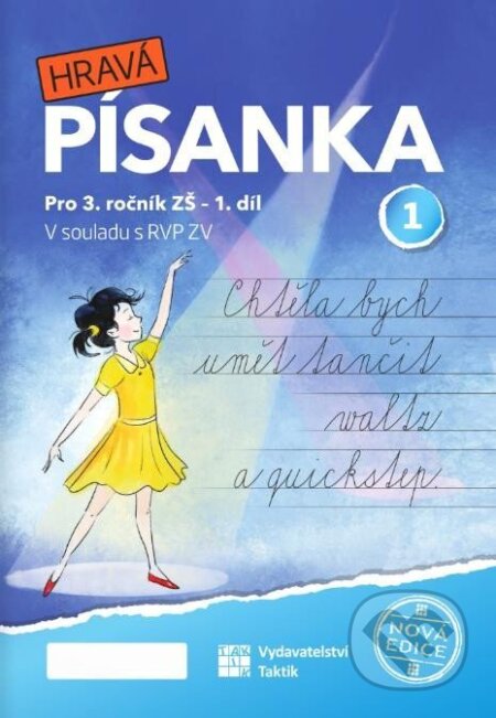 Kniha: Hravá písanka pro 3. ročník 1. díl (nová edice) (Taktik). Taktik, 2025 Kniha: Hravá písanka pro 3. ročník 1. díl (nová edice) (Taktik). Taktik, 2025