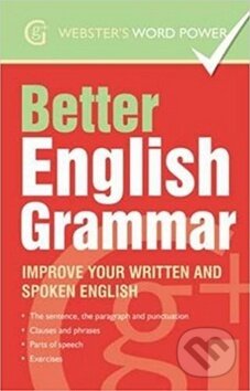 Kniha: Better English Grammar Improve Your Written and Spoken English (Betty Kirkpatrick). , 2017 Kniha: Better English Grammar Improve Your Written and Spoken English (Betty Kirkpatrick). , 2017