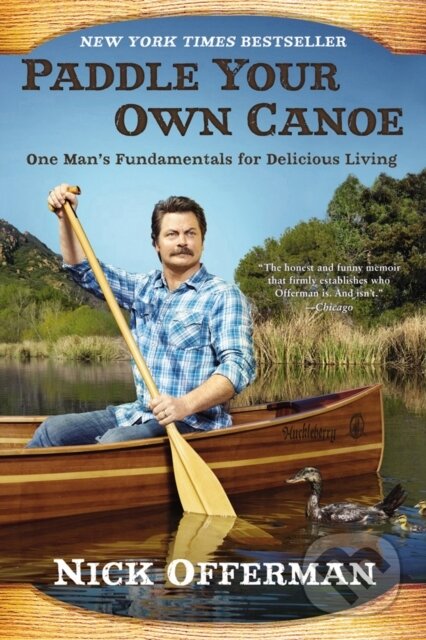 Kniha: Paddle Your Own Canoe (Nick Offerman). New American Library, 2014 Kniha: Paddle Your Own Canoe (Nick Offerman). New American Library, 2014
