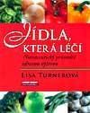 Kniha: Jídla, která léčí (Lisa Turner). KMa, 2008 Kniha: Jídla, která léčí (Lisa Turner). KMa, 2008