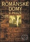 Kniha: Románské domy v Praze (Zdeněk Dragoun). Paseka, 2002 Kniha: Románské domy v Praze (Zdeněk Dragoun). Paseka, 2002