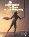 Kniha: Akt v české fotografii / The Nude in Czech Photography (Jan Mlčoch a Vladimír Birgus). Kant, 2001 Kniha: Akt v české fotografii / The Nude in Czech Photography (Jan Mlčoch a Vladimír Birgus). Kant, 2001