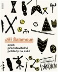 Kniha: Jiří Šalamoun aneb představitelné pohledy na svět (Ivan Rous). Baobab, 2015 Kniha: Jiří Šalamoun aneb představitelné pohledy na svět (Ivan Rous). Baobab, 2015