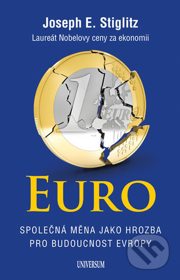 Kniha: Euro (Joseph Stiglitz). Universum, 2017 Kniha: Euro (Joseph Stiglitz). Universum, 2017
