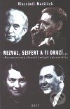 Kniha: Nezval, Seifert a ti druzí (Vlastimil Maršíček). Host, 1999 Kniha: Nezval, Seifert a ti druzí (Vlastimil Maršíček). Host, 1999