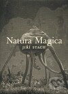Natura Magica - Jiří Stach, Galerie Nový Svět, 2006