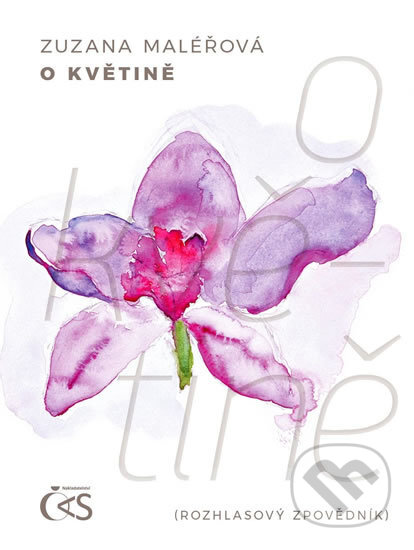 Kniha: O květině (Zuzana Maléřová). Čas, 2017 Kniha: O květině (Zuzana Maléřová). Čas, 2017