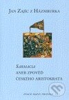 Kniha: Sarmacia aneb zpověď českého aristokrata (Jan Zajíc z Házmburk). Scriptorium, 2007 Kniha: Sarmacia aneb zpověď českého aristokrata (Jan Zajíc z Házmburk). Scriptorium, 2007