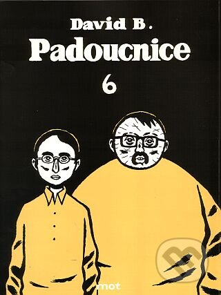 Kniha: Padoucnice 6 (David B.). Mot, 2007 Kniha: Padoucnice 6 (David B.). Mot, 2007