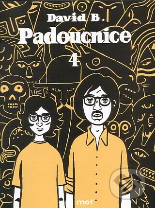 Kniha: Padoucnice 4 (David B.). Mot, 2004 Kniha: Padoucnice 4 (David B.). Mot, 2004