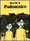 Kniha: Padoucnice 2 (David B.). Mot, 2001 Kniha: Padoucnice 2 (David B.). Mot, 2001