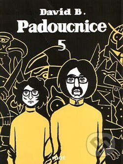 Kniha: Padoucnice 5 (David B.). Mot, 2007 Kniha: Padoucnice 5 (David B.). Mot, 2007