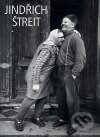 Kniha: Jindřich Štreit - Fotografie 1965-2005 (Jindřich Štreit). Kant, 2006 Kniha: Jindřich Štreit - Fotografie 1965-2005 (Jindřich Štreit). Kant, 2006