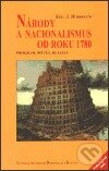 Kniha: Národy a nacionalismus od roku 1780 (Eric Hobsbawm). Centrum pro studium demokracie a kultury, 2000 Kniha: Národy a nacionalismus od roku 1780 (Eric Hobsbawm). Centrum pro studium demokracie a kultury, 2000