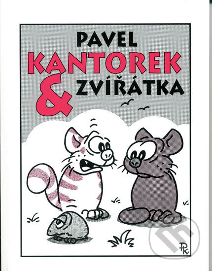 Kniha: Pavel Kantorek a zvířátka (Pavel Kantorek). , 2004 Kniha: Pavel Kantorek a zvířátka (Pavel Kantorek). , 2004