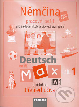 Kniha: Deutsch mit Max A1/díl 1 - pracovní sešit (Fraus). Fraus, 2012 Kniha: Deutsch mit Max A1/díl 1 - pracovní sešit (Fraus). Fraus, 2012