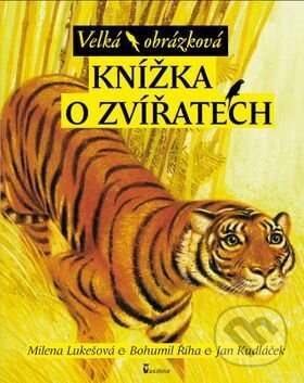 Kniha: Velká obrázková knížka o zvířatech (Axióma). Axióma, 2016 Kniha: Velká obrázková knížka o zvířatech (Axióma). Axióma, 2016