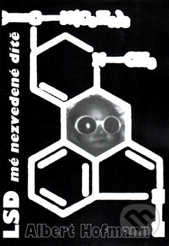 Kniha: LSD mé nezvedené dítě (Albert Hofmann). Profess Consulting, 1997 Kniha: LSD mé nezvedené dítě (Albert Hofmann). Profess Consulting, 1997
