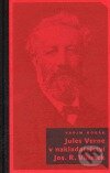 Kniha: Jules Verne v nakladatelství Jos. R. Vilímek (Vadim Horák). Thyrsus, 2005 Kniha: Jules Verne v nakladatelství Jos. R. Vilímek (Vadim Horák). Thyrsus, 2005
