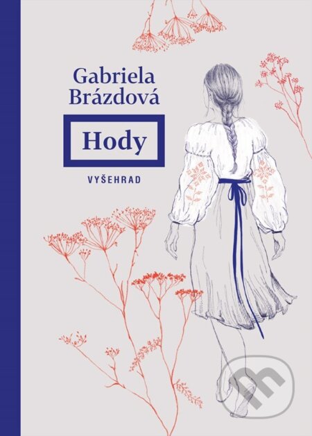 Kniha: Hody (Gabriela Brázdová). Vyšehrad, 2025 Kniha: Hody (Gabriela Brázdová). Vyšehrad, 2025