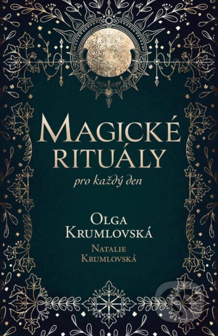 Kniha: Magické rituály pro každý den (Olga Krumlovská a Natalie Terezie Krumlovská). Pragma, 2025 Kniha: Magické rituály pro každý den (Olga Krumlovská a Natalie Terezie Krumlovská). Pragma, 2025