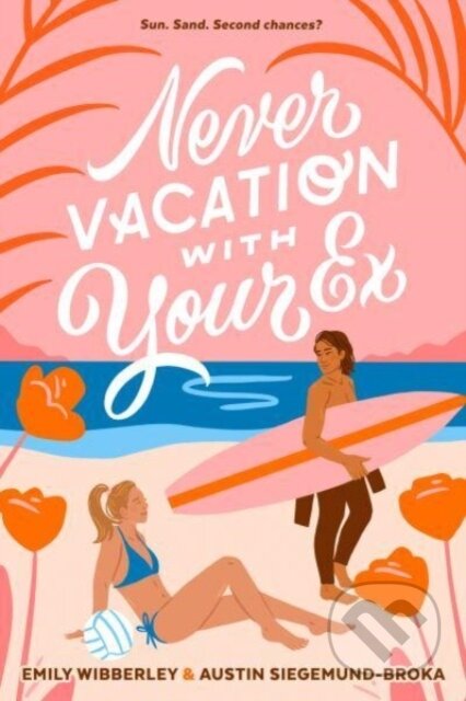 Kniha: Never Vacation with Your Ex (Austin Siegemund-Broka a Emily Wibberley). , 2023 Kniha: Never Vacation with Your Ex (Austin Siegemund-Broka a Emily Wibberley). , 2023