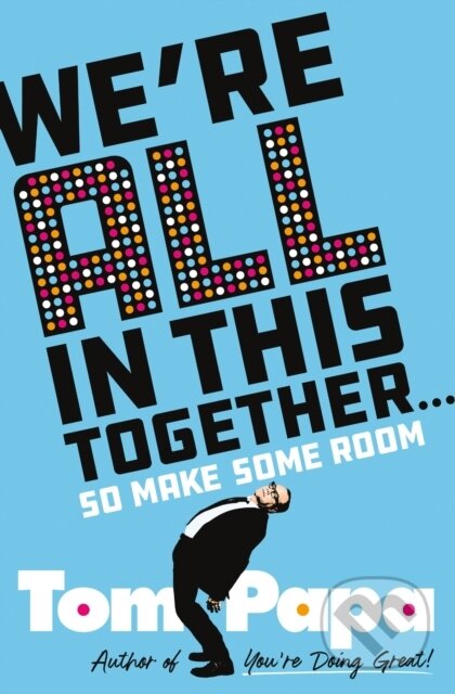 Kniha: We're All in This Together . . . (Tom Papa). St. Martin´s Press, 2023 Kniha: We're All in This Together . . . (Tom Papa). St. Martin´s Press, 2023