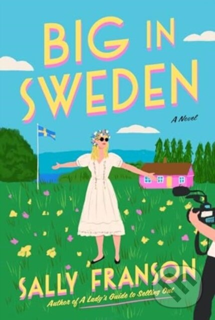 Kniha: Big in Sweden (Sally Franson). Mariner Books, 2024 Kniha: Big in Sweden (Sally Franson). Mariner Books, 2024