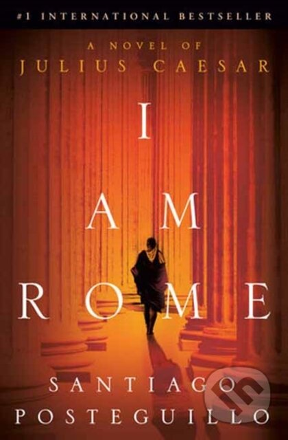 Kniha: I Am Rome (Posteguillo Santiago). Ballantine, 2024 Kniha: I Am Rome (Posteguillo Santiago). Ballantine, 2024