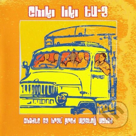 Hudební CD: Chiki Liki Tu-a: Choďte sa hrať pred vlastný vchod (reedícia) (Hudobné albumy). Hudobné albumy, 2003 Hudební CD: Chiki Liki Tu-a: Choďte sa hrať pred vlastný vchod (reedícia) (Hudobné albumy). Hudobné albumy, 2003