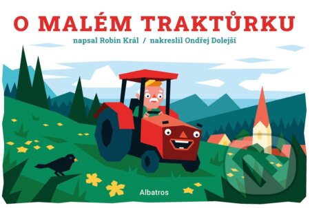 Kniha: O malém traktůrku (Robin Král). Albatros CZ, 2025 Kniha: O malém traktůrku (Robin Král). Albatros CZ, 2025