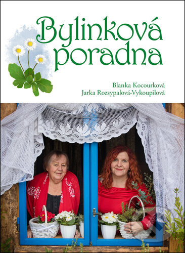 Kniha: Bylinková poradna (Jaroslava Rozsypalová-Vykoupilová a Blanka Kocourková). Radioservis, 2025 Kniha: Bylinková poradna (Jaroslava Rozsypalová-Vykoupilová a Blanka Kocourková). Radioservis, 2025