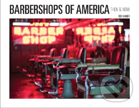 Kniha: Barbershops of America (Rob Hammer). Schiffer, 2020 Kniha: Barbershops of America (Rob Hammer). Schiffer, 2020