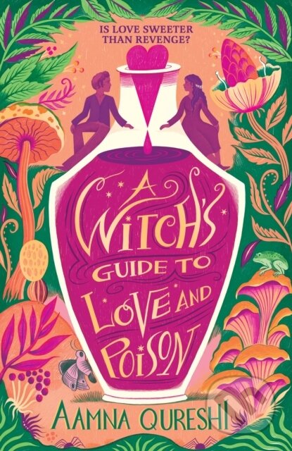 Kniha: A Witchs Guide to Love and Poison (Aamna Qureshi). Hodder Children's Books, 2025 Kniha: A Witchs Guide to Love and Poison (Aamna Qureshi). Hodder Children's Books, 2025
